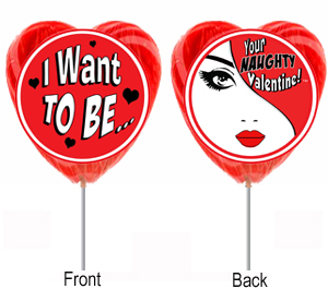 I Want To Be . . .Your Naughty Valentine!!!