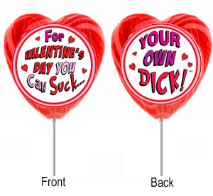 For Valentine's Day You Can Suck. . . . Your Own Dick!!!